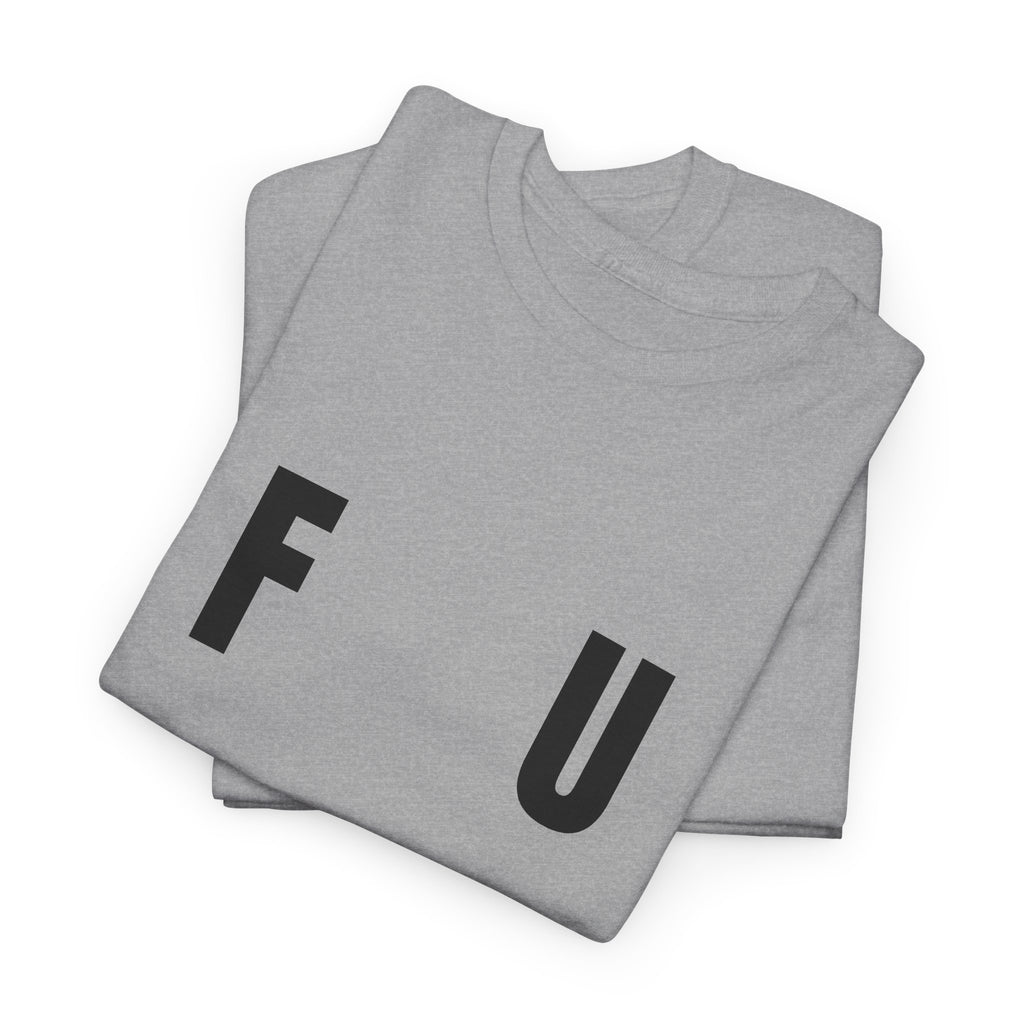 F-U Tee - Unisex Heavy Cotton