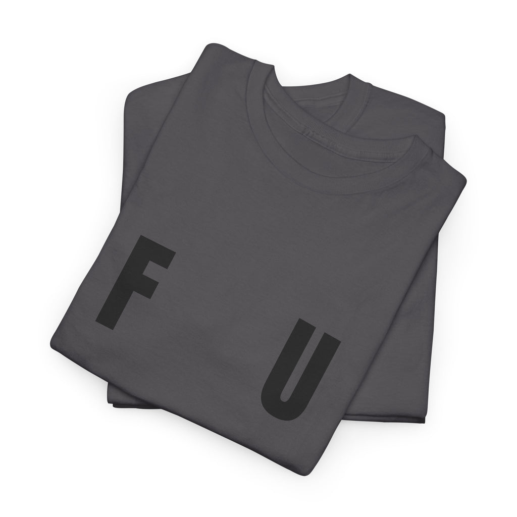 F-U Tee - Unisex Heavy Cotton